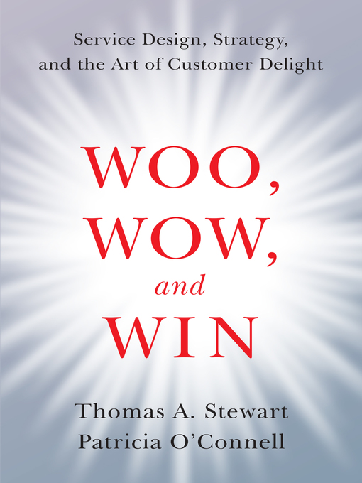 Title details for Woo, Wow, and Win by Thomas A. Stewart - Wait list